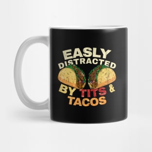 Easily distracted by tits and tacos Mug